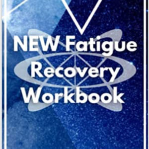 NEW Fatigue Recovery Workbook